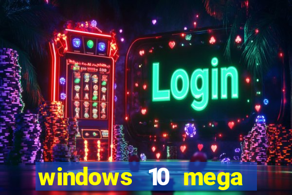 windows 10 mega lite download